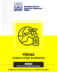 Férias - Como evitar acidentes - SGSEI - Secretaria-Geral de Segurança Institucional - "Acreditamos na união de esforços por um Judiciário mais seguro". 