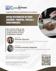 CURSO DE QUALIFICAÇÃO: JUSTIÇA RETAURATIVA NO PODER JUDICIÁRIO. Docente: Patrícia Glycério e Cristiana Pereira Baptista Data:22 e 24/07/2026 Horário:14 às 17 Hrs Carga-horário: 6 horas-aula Modalidade: Presencial ao vivo   Público-alvo: Mediadores e conciliadores, servidores e colaboradores do TJRJ, profissionais do sistema de justiça e estudantes de graduação e pós-graduação em Direito, Administração, Psicologia e Serviço Social   Preço: R$89,00