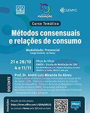 Métodos Consensuais e Relações de Consumo Modalidade: Presencial  Carga Horária: 16 horas  Datas e Horários: 21, 28/10 e 04, 11/11 das 13h30 às 17h30 Docente: Prof. Dr. André Luiz Miranda de Abreu Minicurrículo: Doutor e mestre em Direito Civil pela UERJ. Professor e coordenador adjunto do curso de Direito da Unilasalle. Professor da EMERJ. Pesquisador visitante do Max-Planck-Institut für ausländisches und internationales Privatrecht - Hamburgo/Alemanha. Link para inscrição: https://forms.office.com/r/QSdqS8ELSj