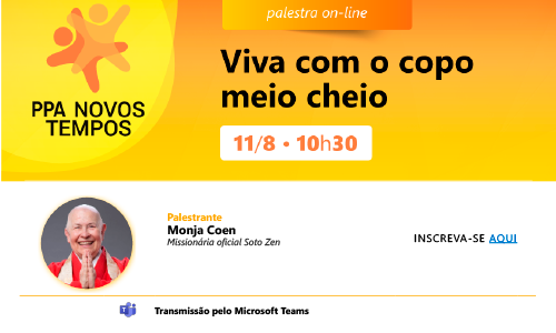 Curso Rápido / Ciclo de Palestras - Programa preparatório para aposentadoria "Novos Tempos" - Monja Coen