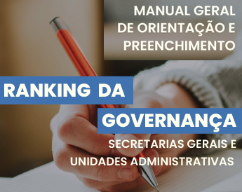 Manual da Governança - Manual Geral de Orientação e Preenchimento - Secretarias Gerais e Unidades Administrativas