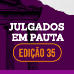 Julgados em pauta edição 35